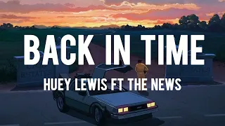 Back In Time // Huey Lewis and The News ; (Lyrics) 🎵