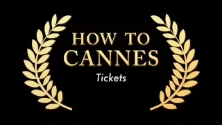 How to Cannes  - Tickets