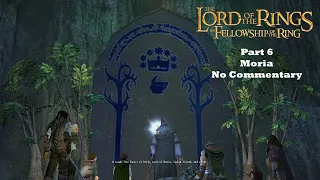 The Lord of The Rings - The Fellowship of the Ring | Walkthrough Part 6 -  Moria [NO COMMENTARY]