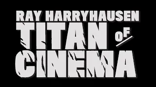 Ray Harryhausen | Titan of Cinema