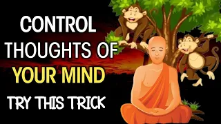 HOW TO CONTROL THOUGHTS OF YOUR MIND | TRY THIS TRICK | Buddhist Story on Meditation | Monk Story