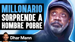 MILLONARIO Sorprende A Hombre Pobre | Dhar Mann