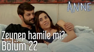 Anne 22. Bölüm - Zeynep Hamile mi?