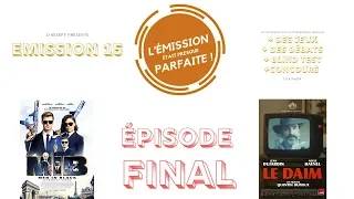 FINAL: L'ÉMISSION ÉTAIT PRESQUE PARFAITE  (Men In Black, Le Daim, Anecdotes gênantes, Blind Test)