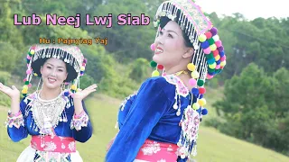 PajNyiag Yaj New Song—-Lub Neej Lwj Siab