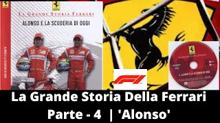 La Grande Storia della Ferrari | DVD 4 | Alonso e la Scuderia di Oggi