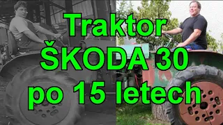 Traktor Škoda 30 - shledání po 15 letech