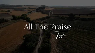 Tzayla - All the Praise (Music Video)