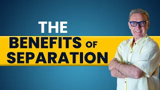 What are the Benefits of Separation | Dr. David Hawkins