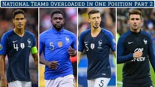 7 National Teams OVERLOADED in One Position Part Two