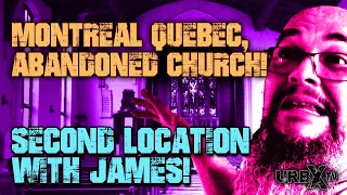 URB-X-TV-ABANDONED CHURCH IN MONTREAL-EXPLORING WITH JAMES