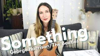 Something by George Harrison | Ukulele Tutorial & Play Along