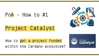 Project CATALYST: How to contribute and get FUNDED by the CARDANO Treasury ? | PoA How to | #1