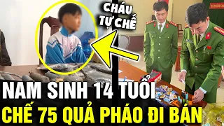 NAM SINH 14 TUỔI tự chế 75 quả pháo nổ, đang mang đi bán thì bị CÔNG AN bắt giữ | Tin Nhanh 3 Phút