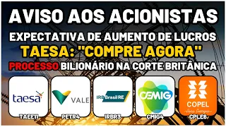 TAESA: COMPRAR AGORA TAEE4 ou TAEE11? VALE3: CONFLITOS? IRBR3: AUMENTO DE LUCROS? 1T24: CPLE6 CMIG4