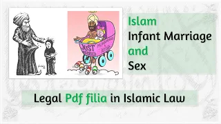 Consummation of Infant & Child Marriage in Islamic Law. A Detailed Analysis of Legalised Paedophilia