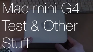 Testing my Mac mini G4 | IMNC