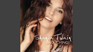 Shania Twain - Ka-Ching! [Audio HQ]