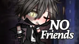 「 GLMV 」No Friends