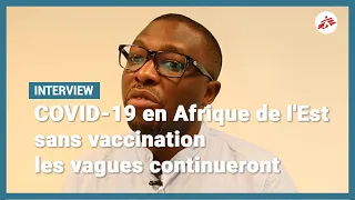 COVID-19 en Afrique de l'Est : sans vaccination les vagues continueront