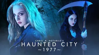 HAUNTED CITY : 1977 (a film by Chris .R. Notarile)