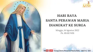 (Live) HR SP MARIA DIANGKAT KE SURGA, 14 Agustus 2022 Gereja Santa Perawan Maria Ratu, Blok Q - KAJ