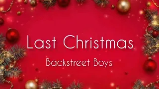 Last Christmas Lyrics - Backstreet Boys