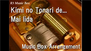 Kimi no Tonari de.../Mai Iida [Music Box] (Game "Zettai Zetsumei Toshi 3" Theme Song)