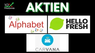 AKTIEN - Alphabet - HelloFresh - Carvana - Analyse, Kursziele, KAUFEN ?!