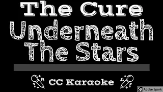 The Cure • Underneath The Stars (CC) [Karaoke Instrumental Lyrics]