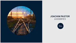 Joachim Pastor - Goodbyes