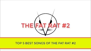 TOP 5 Best songs of The Fat Rat