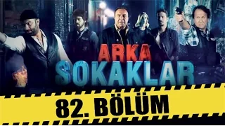 ARKA SOKAKLAR 82. BÖLÜM