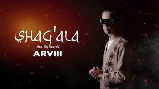 ARVIII - Shag'ala (feat King Macarella)