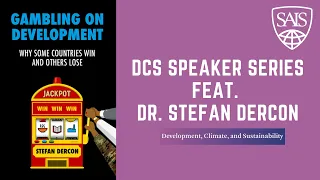 DCS Speaker Series: Dr. Stefan Dercon, Oxford Univ. and his acclaimed book "Gambling on Development"