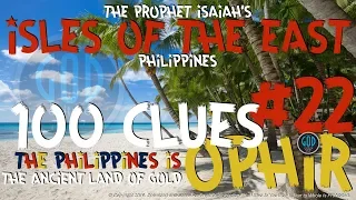 100 Clues #22: Philippines is Ophir: Isles of the East - Ophir, Sheba, Tarshish
