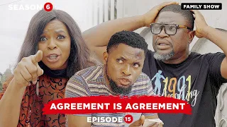 Agreement Is Agreement- Episode 15 ( Lawanson Show )