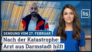 Nach der Katastrophe: Arzt aus Darmstadt hilft | hessenschau vom 27.02.2023
