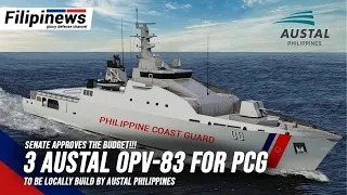 SENATE APPROVES PHP 2.5 BILLION INITIAL PAYMENT OF 3 BRAND NEW AUSTAL OPV-83 FOR PHIL. COAST GUARD