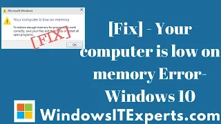 [Fix] Your computer is low on memory Error on Windows 10/8/8.1 computers