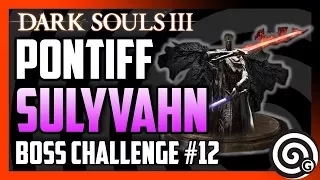 Dark Souls 3 - Outrider Knights vs Pontiff Sulyvahn - Boss Challenge #12