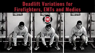 Deadlift variations for firefighters, EMTs and medics