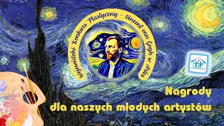 Nagrody dla naszych młodych artystów w Wojewódzkim Konkursie Plastycznym "Vincent van Gogh w Arles"