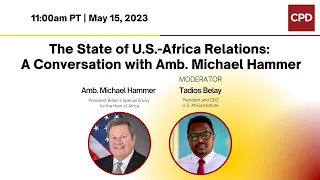 The State of U.S.-Africa Relations: A Conversation with Amb. Michael Hammer