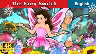 The Fairy Switch Story | Stories for Teenagers | @EnglishFairyTales