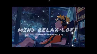 Mind Relax Lofi Slowed & Reverb Arijit Sing Love Mashup Heart Touching Songs