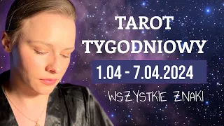 Tarot tygodniowy 1.04 - 7.04.2024 WSZYSTKIE ZNAKI 💫✨ Weekly reading tarot