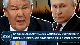 UKRAINE-KRIEG: Ex-General warnt! "...sie dann so zu vernichten!" Stellt Putin jetzt fiese Falle?