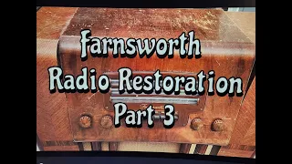 Farnsworth Radio Restoration Part 3