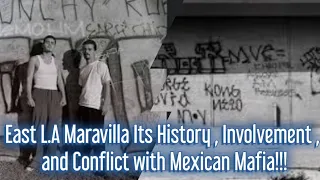 East LA Maravilla!!! It's History , Involvement , and Conflict with Mexican Mafia!!!